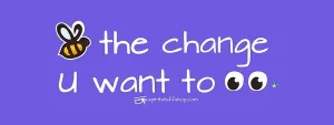Be The Change You Want To See - Art Print