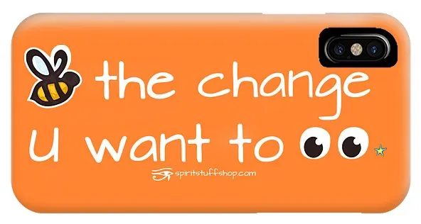 Be The Change You Want To See - Phone Case