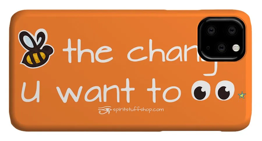 Be The Change You Want To See - Phone Case