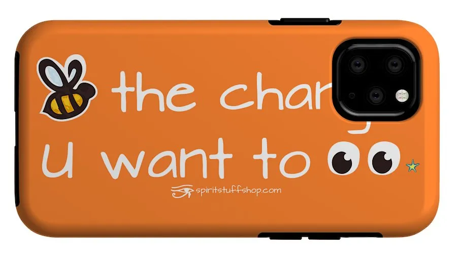 Be The Change You Want To See - Phone Case
