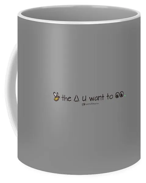 Bee The Chng You Want To See - Mug