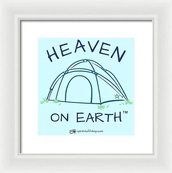 Camping/tent Heaven On Earth - Framed Print