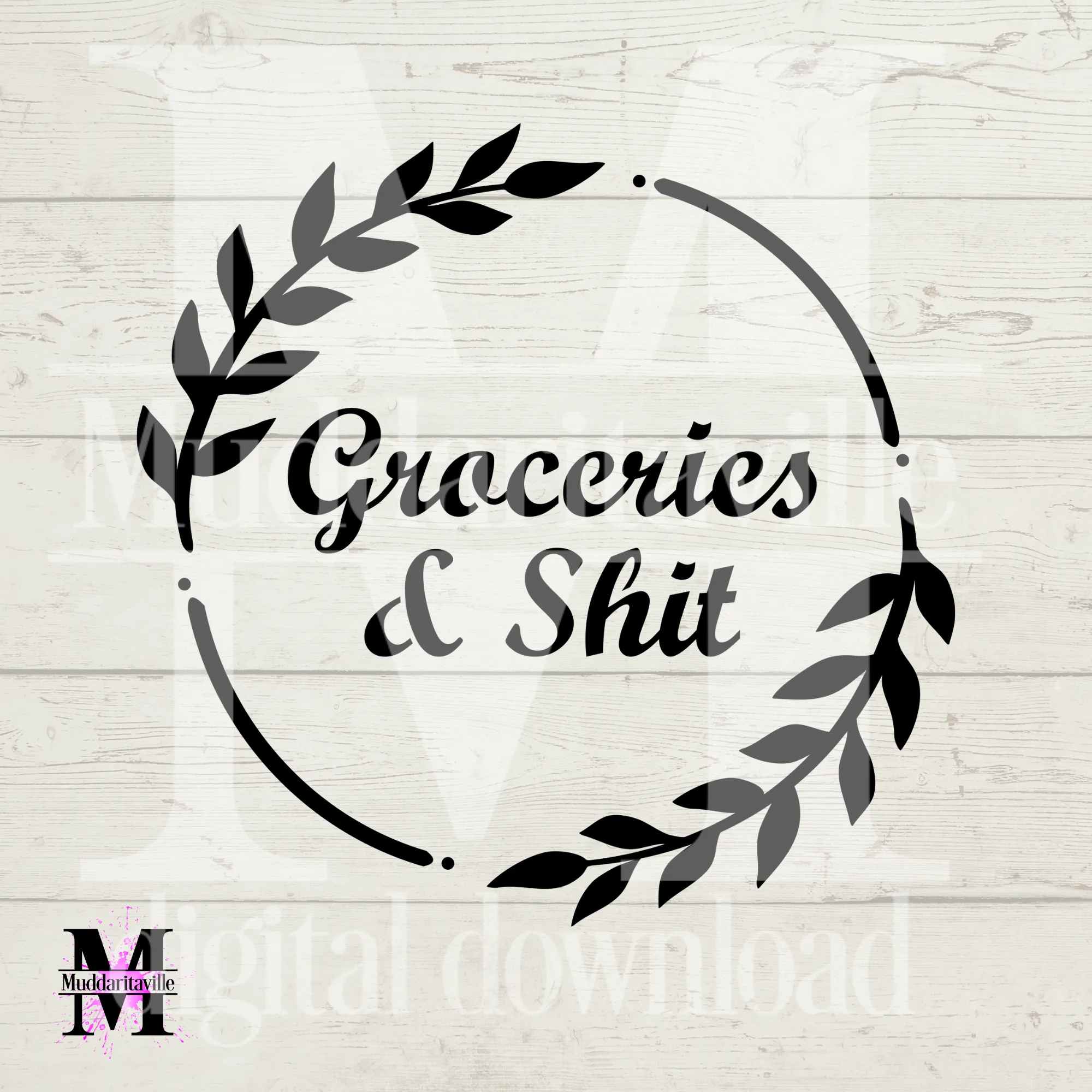 D0012 Groceries & Shit Digital Download