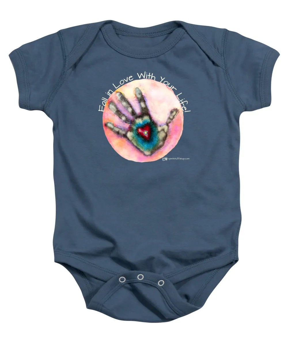 Fall In Love With Your Life - Baby Onesie