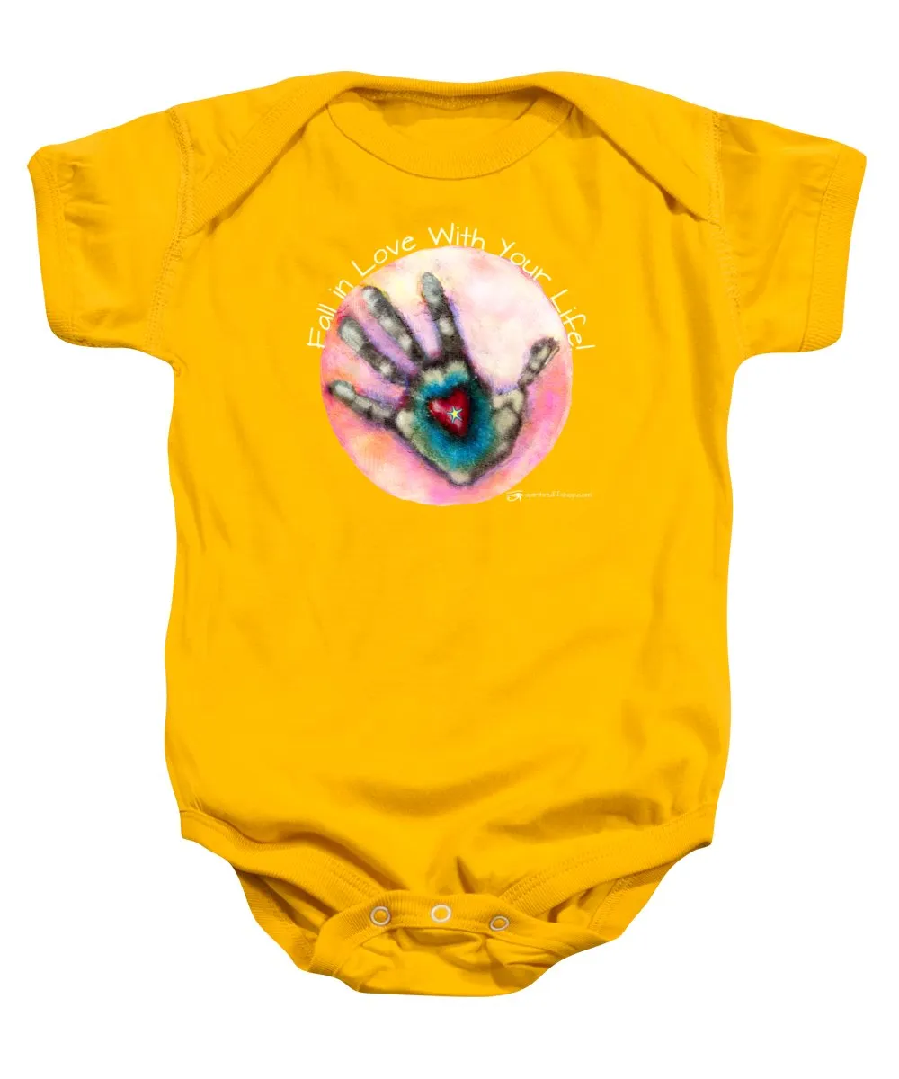 Fall In Love With Your Life - Baby Onesie