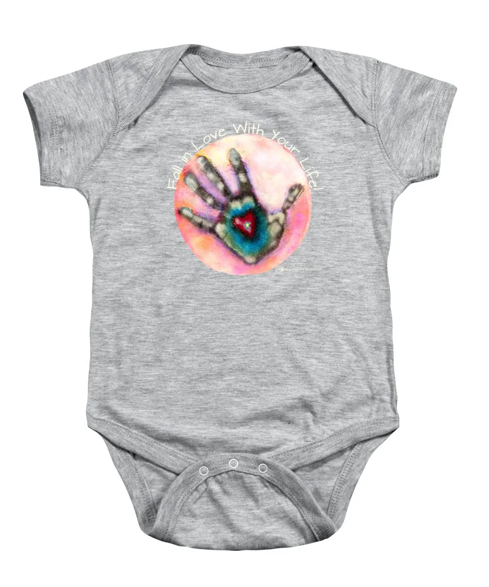 Fall In Love With Your Life - Baby Onesie