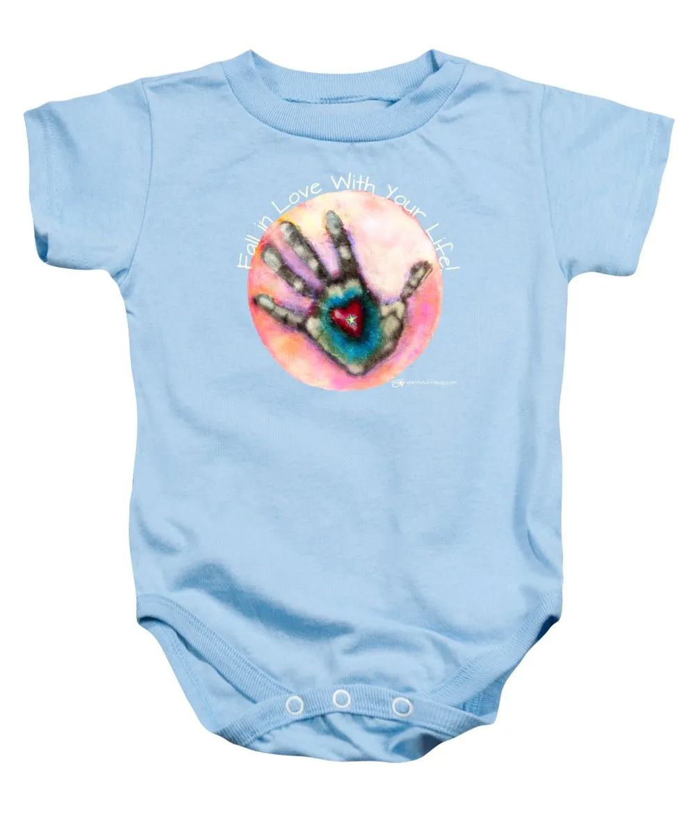 Fall In Love With Your Life - Baby Onesie