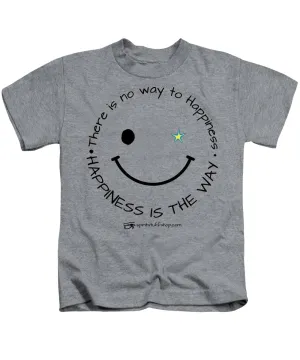 Happiness Is The Way - Kids T-Shirt