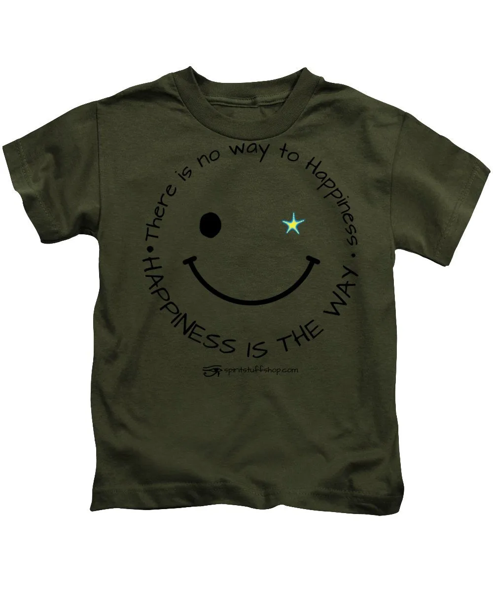 Happiness Is The Way - Kids T-Shirt