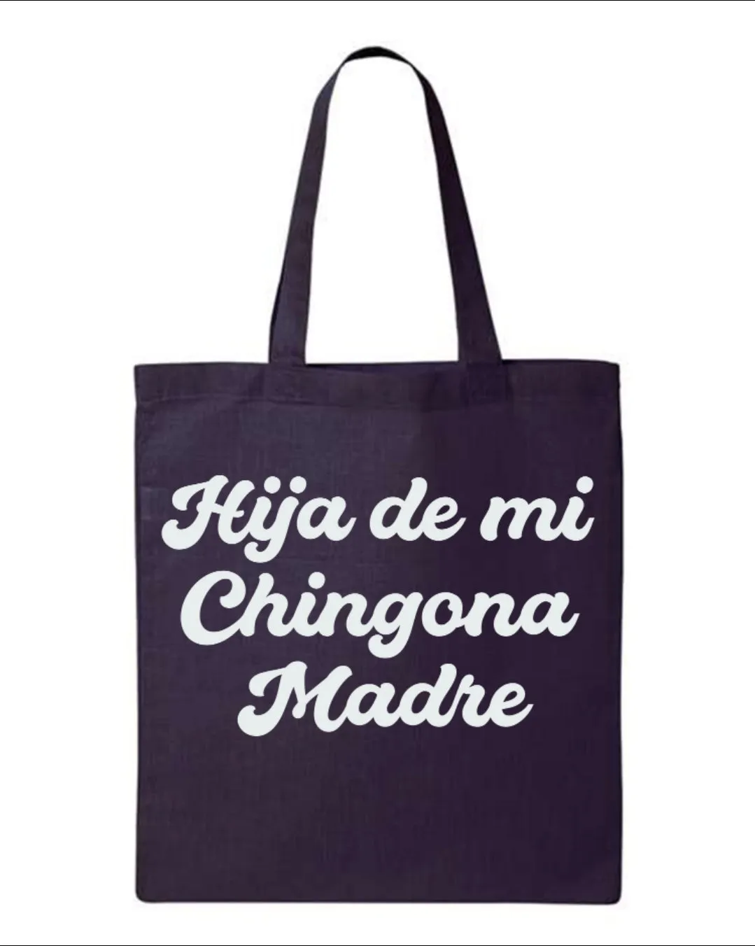 Hija de Mi Chingona Madre Tote Bag