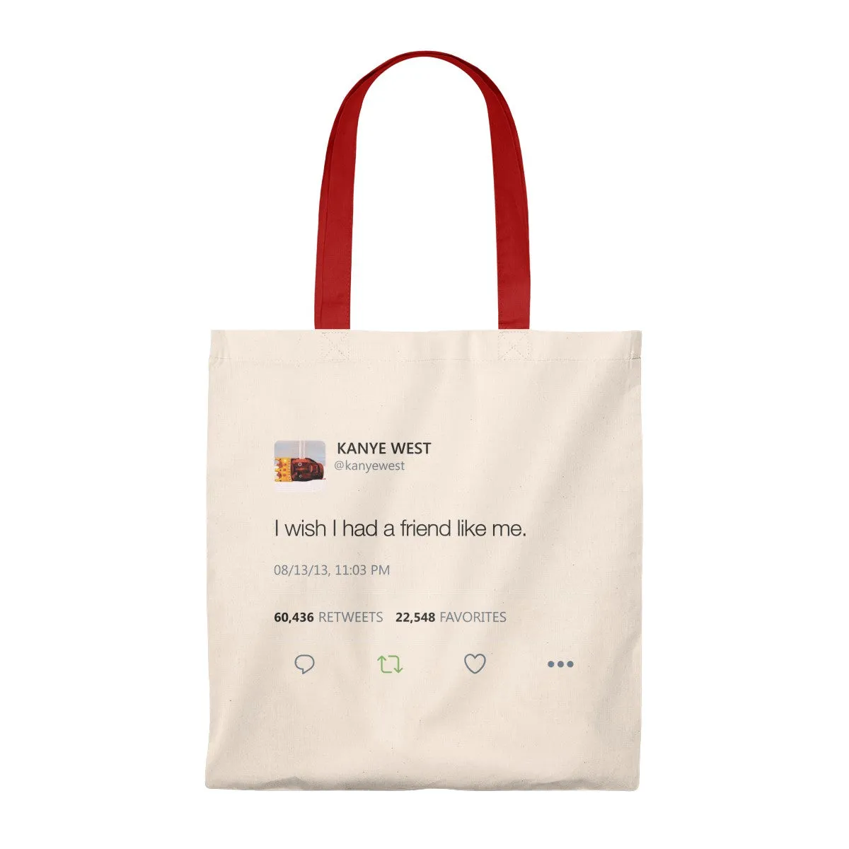 I wish I had a friend like me Kanye West Tweet Tote Bag