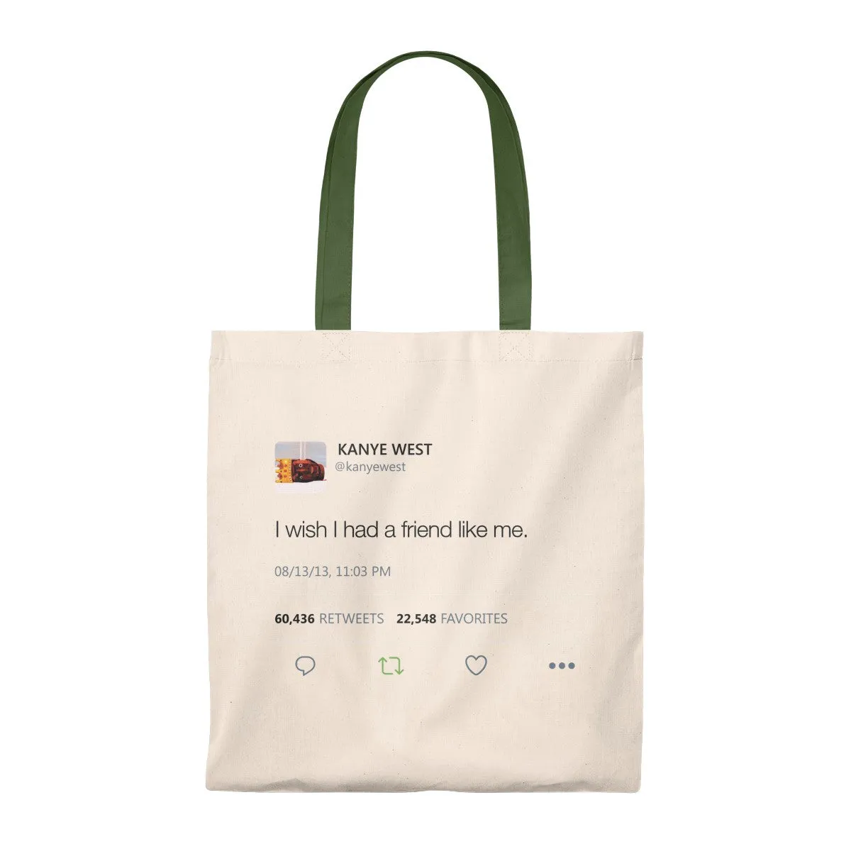 I wish I had a friend like me Kanye West Tweet Tote Bag