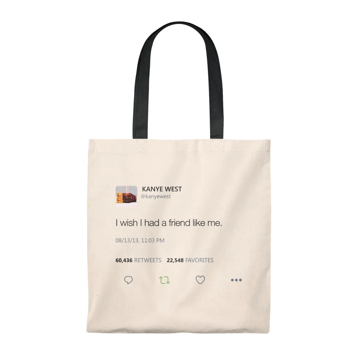 I wish I had a friend like me Kanye West Tweet Tote Bag