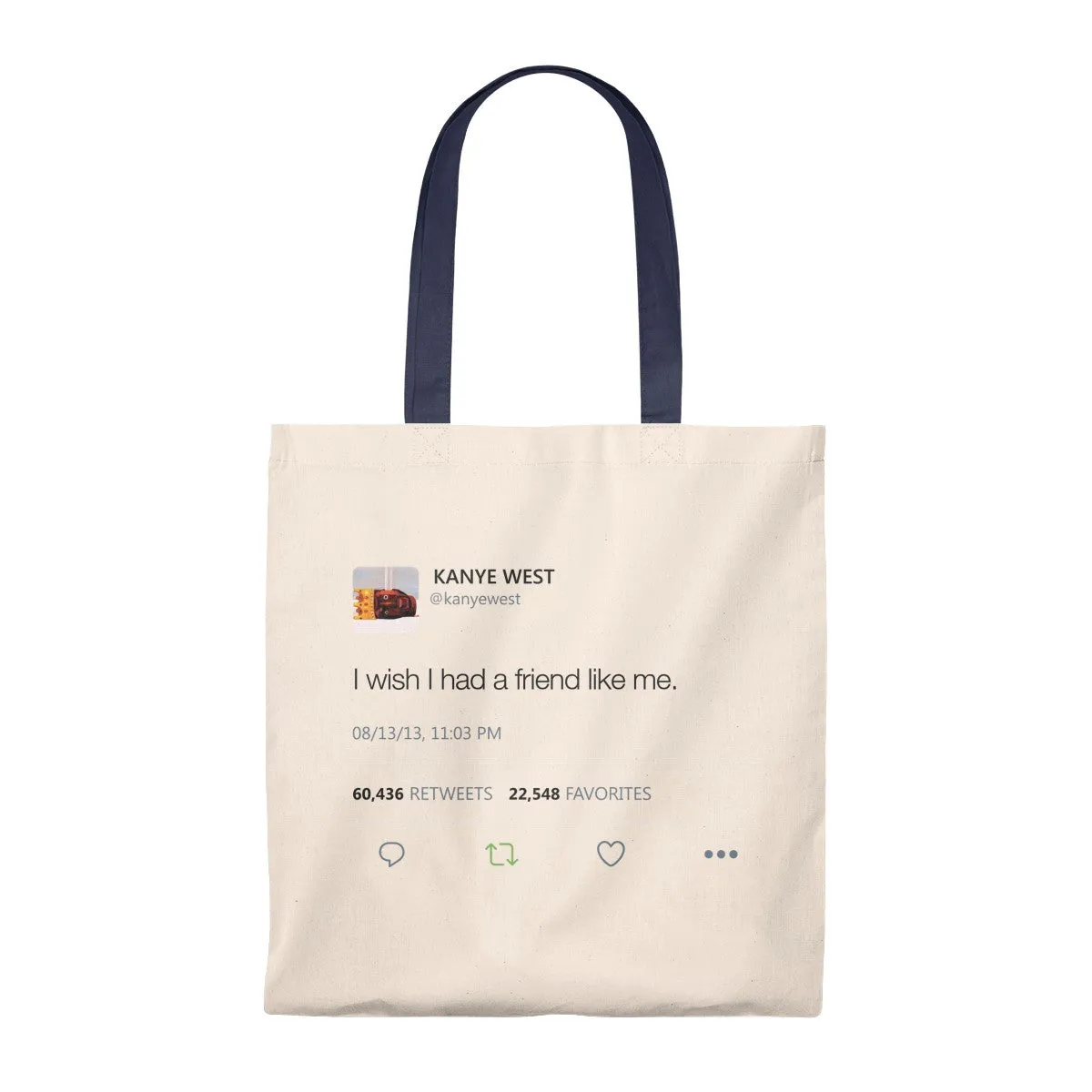 I wish I had a friend like me Kanye West Tweet Tote Bag