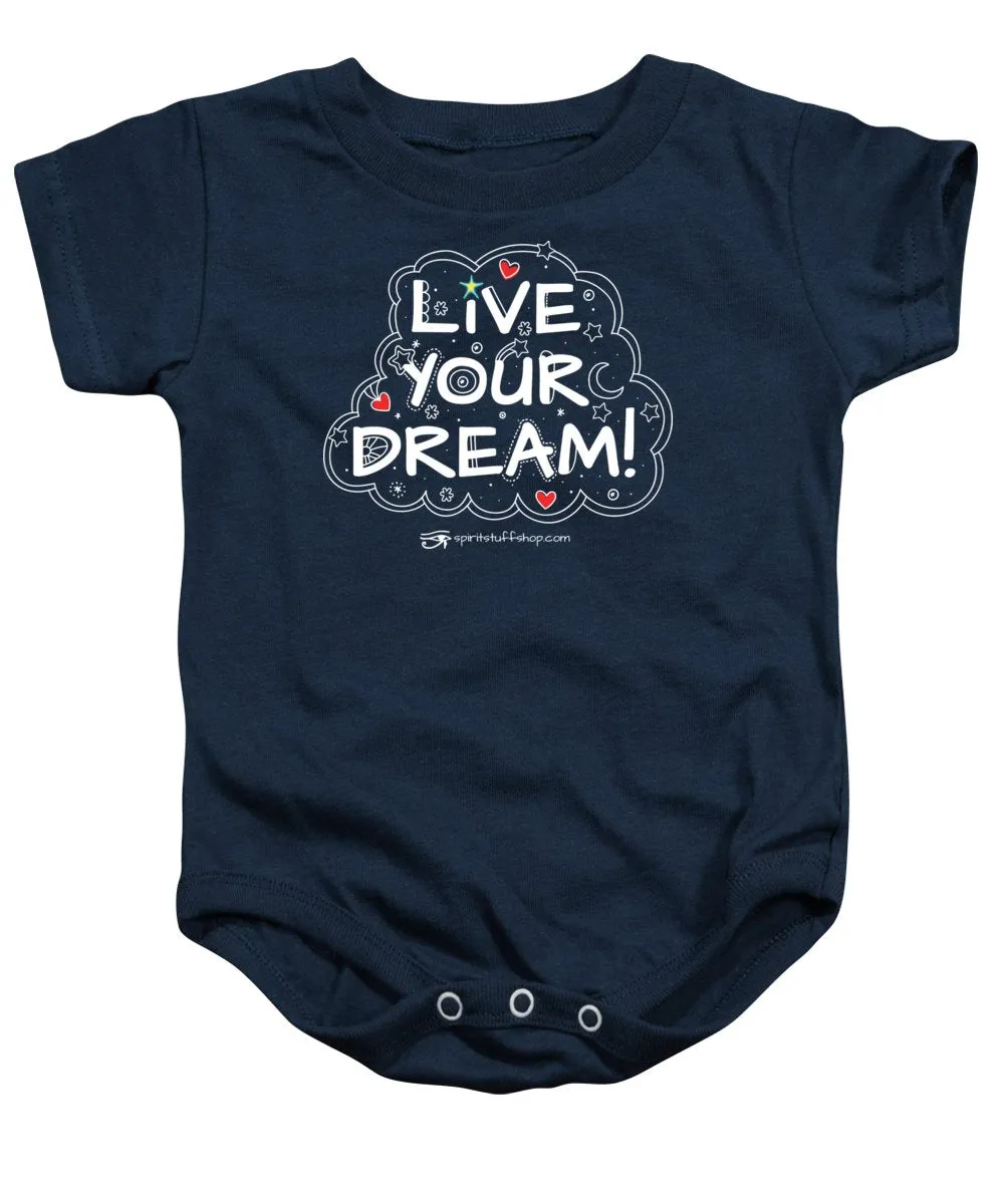 Live Your Dream - Baby Onesie