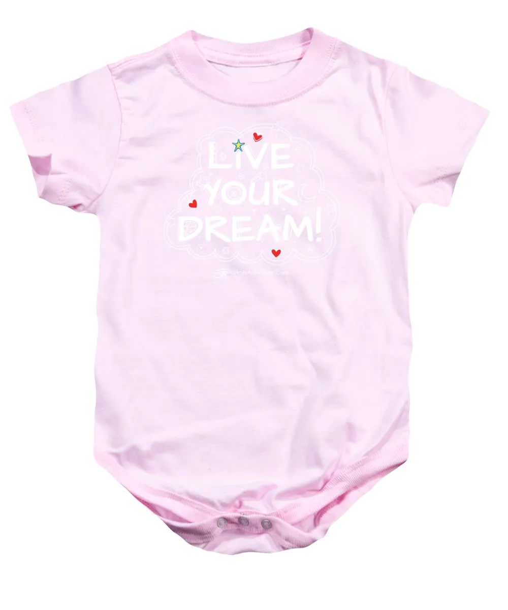 Live Your Dream - Baby Onesie