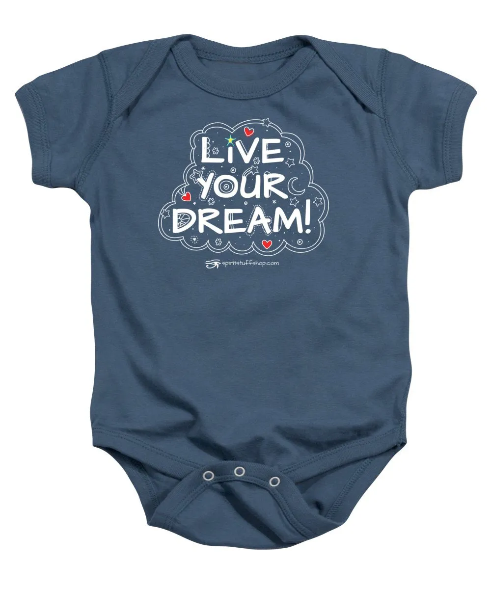 Live Your Dream - Baby Onesie