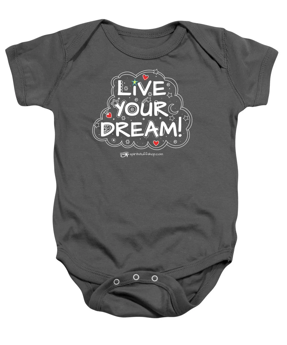 Live Your Dream - Baby Onesie