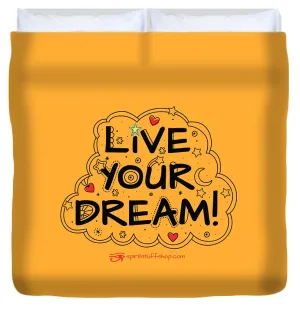 Live Your Dream - Duvet Cover