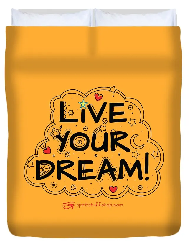 Live Your Dream - Duvet Cover