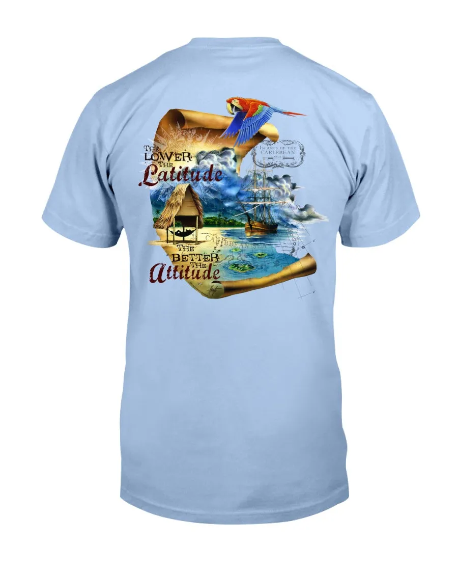 Lower the Latitude Better the Attitude 6 oz Cotton T-shirt