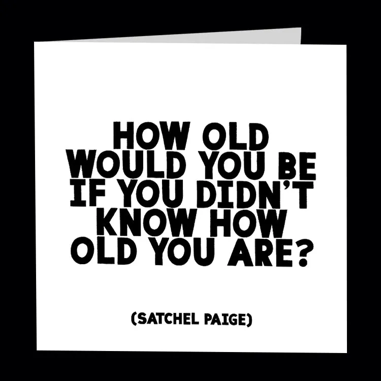 "how old would you be" card