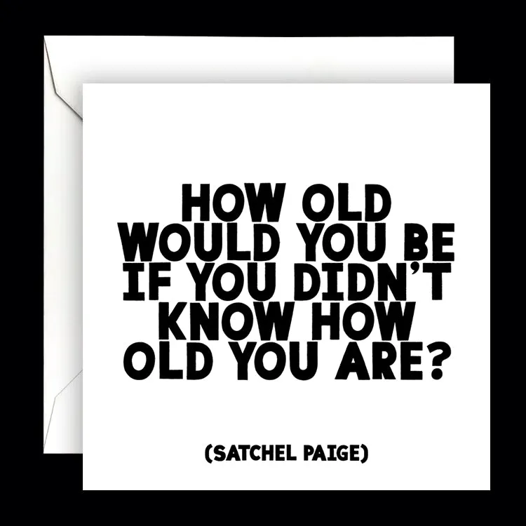 "how old would you be" card