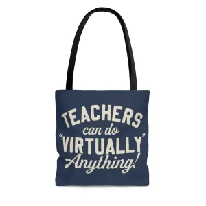 Teachers Can Do Virtually Anything Tote Bag